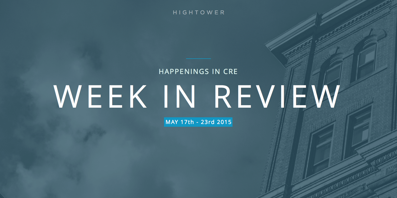 Happenings in CRE - Week in Review