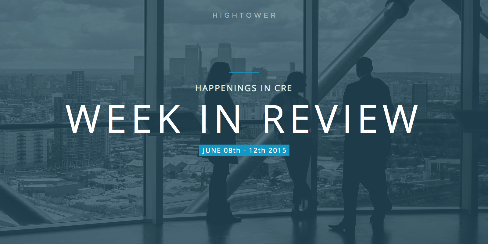 Happenings in CRE - Week in Review