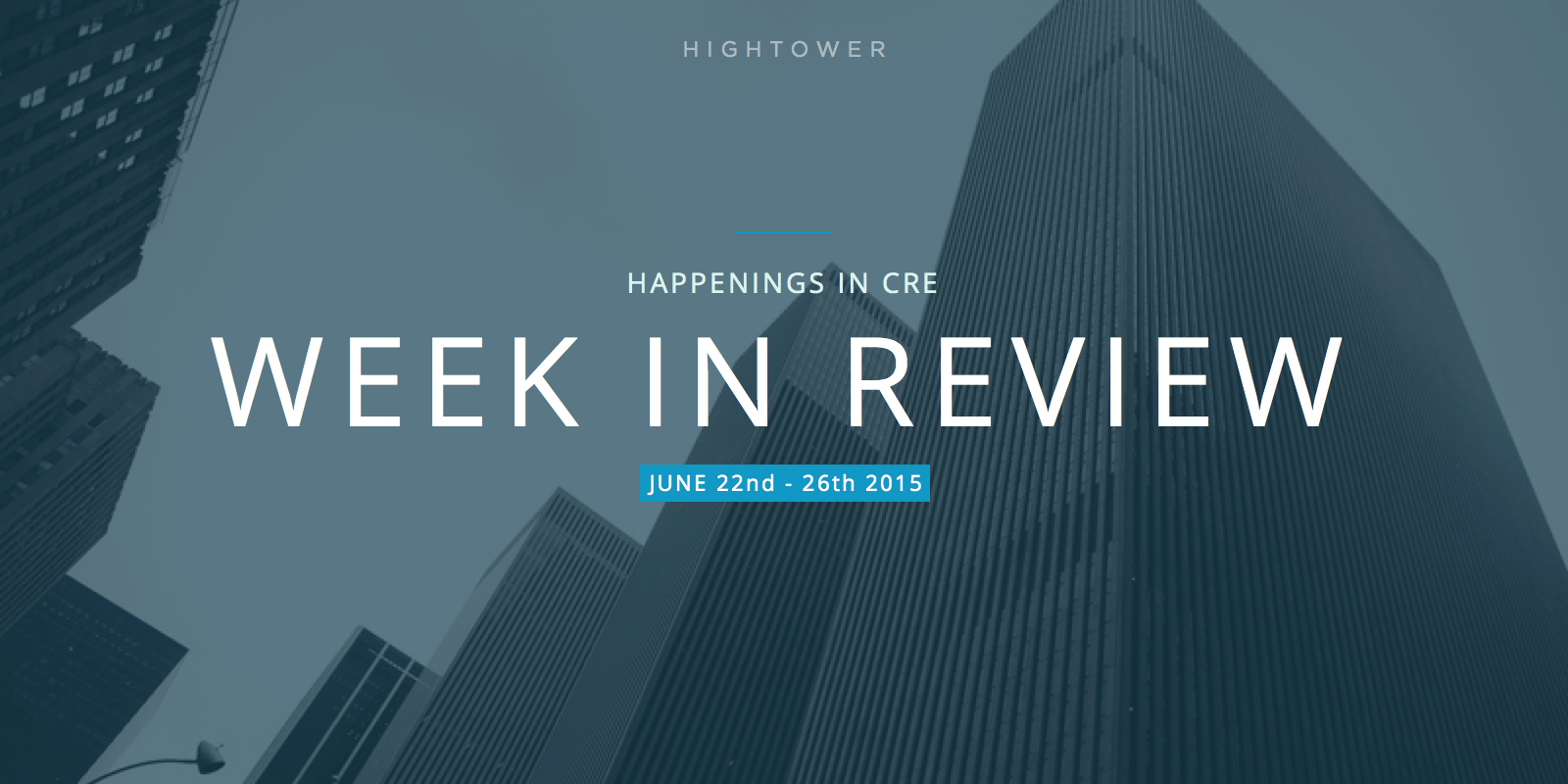 Happenings in CRE - Week in Review