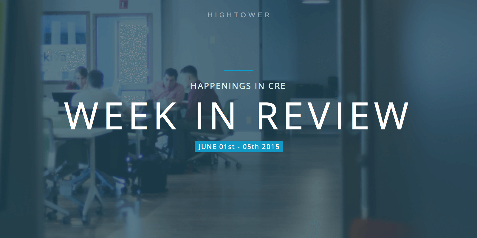 Happenings in CRE - Week in Review