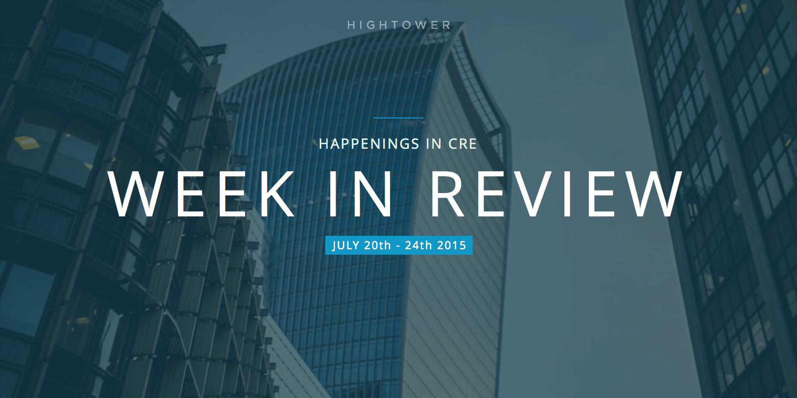 Happenings in CRE - Week in Review