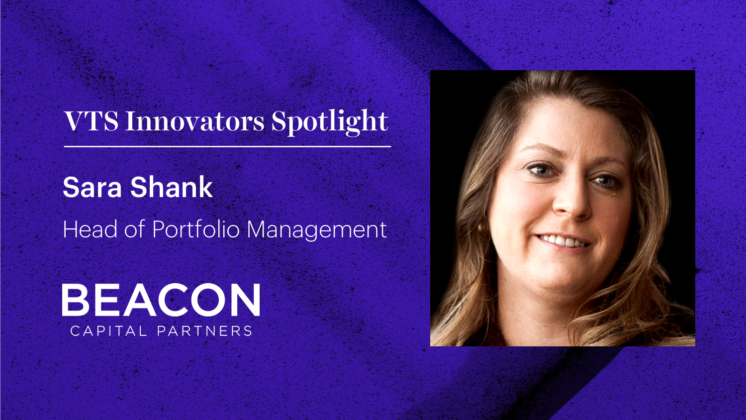 VTS Innovators Spotlight: Sara Shank, Head of Portfolio Management at Beacon Capital