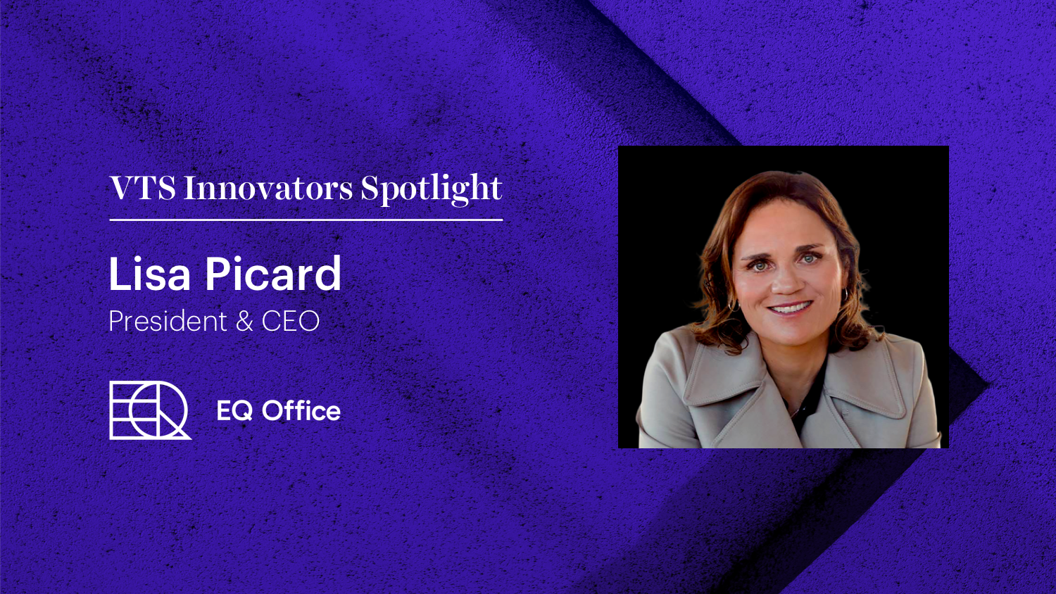 Equity Office President and CEO Lisa Picard on Why Listening to Customers is Critical in an Evolving CRE Market