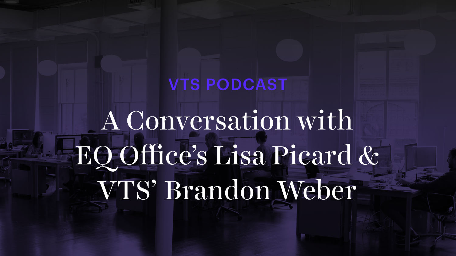 EQ Office’s Lisa Picard on Rebranding, Big Initiatives for 2019, and Lessons to be Learned From the Tech World [Podcast]