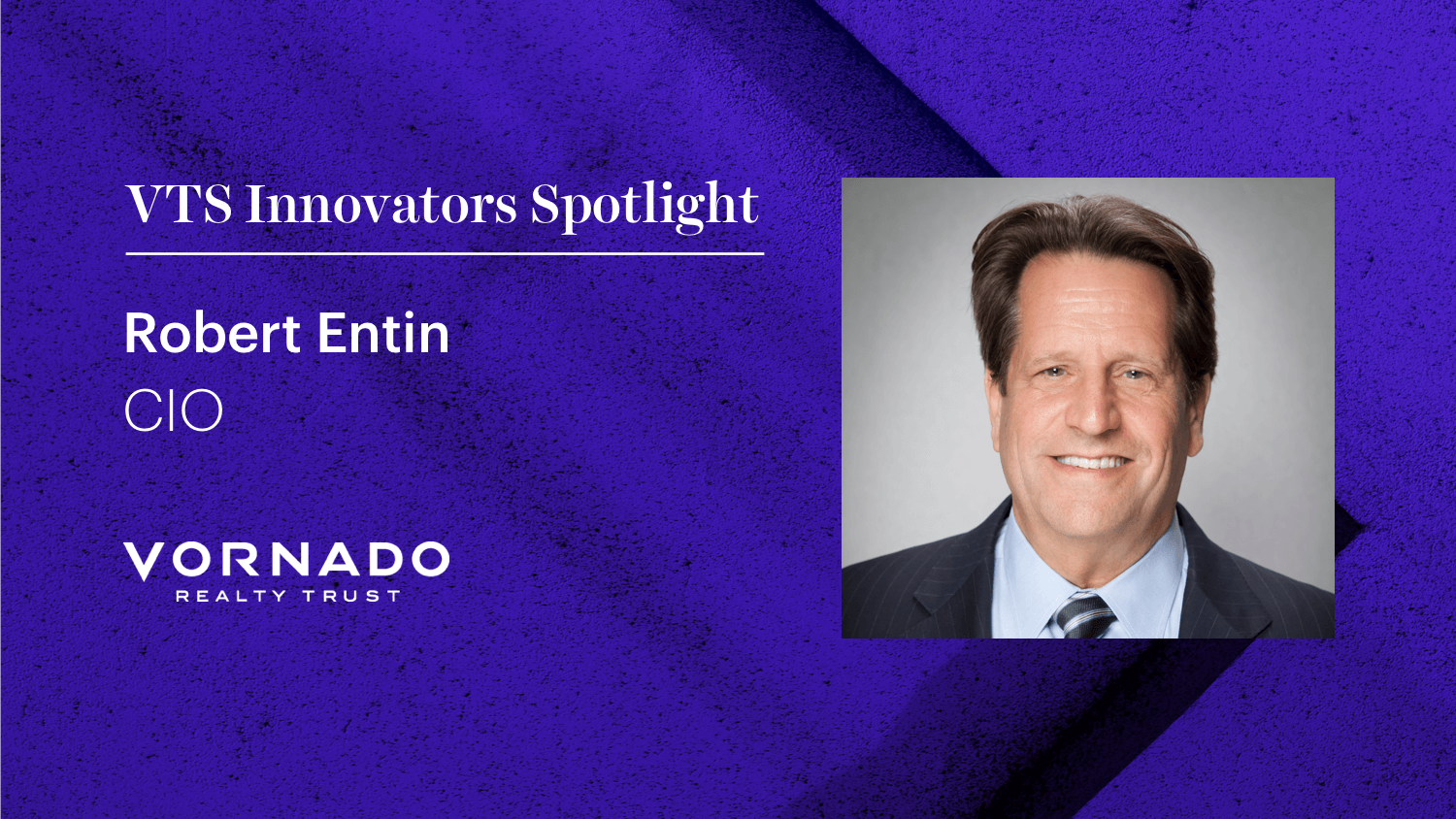 Vornado Realty Trust CIO Robert Entin's Best Practices for Evaluating New Commercial Real Estate Software and Building a Best in Class Tech Stack