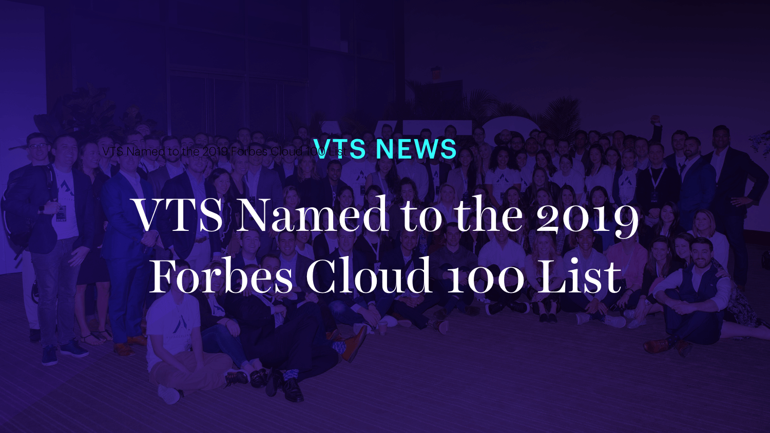 VTS Named to the 2019 Forbes Cloud 100 List