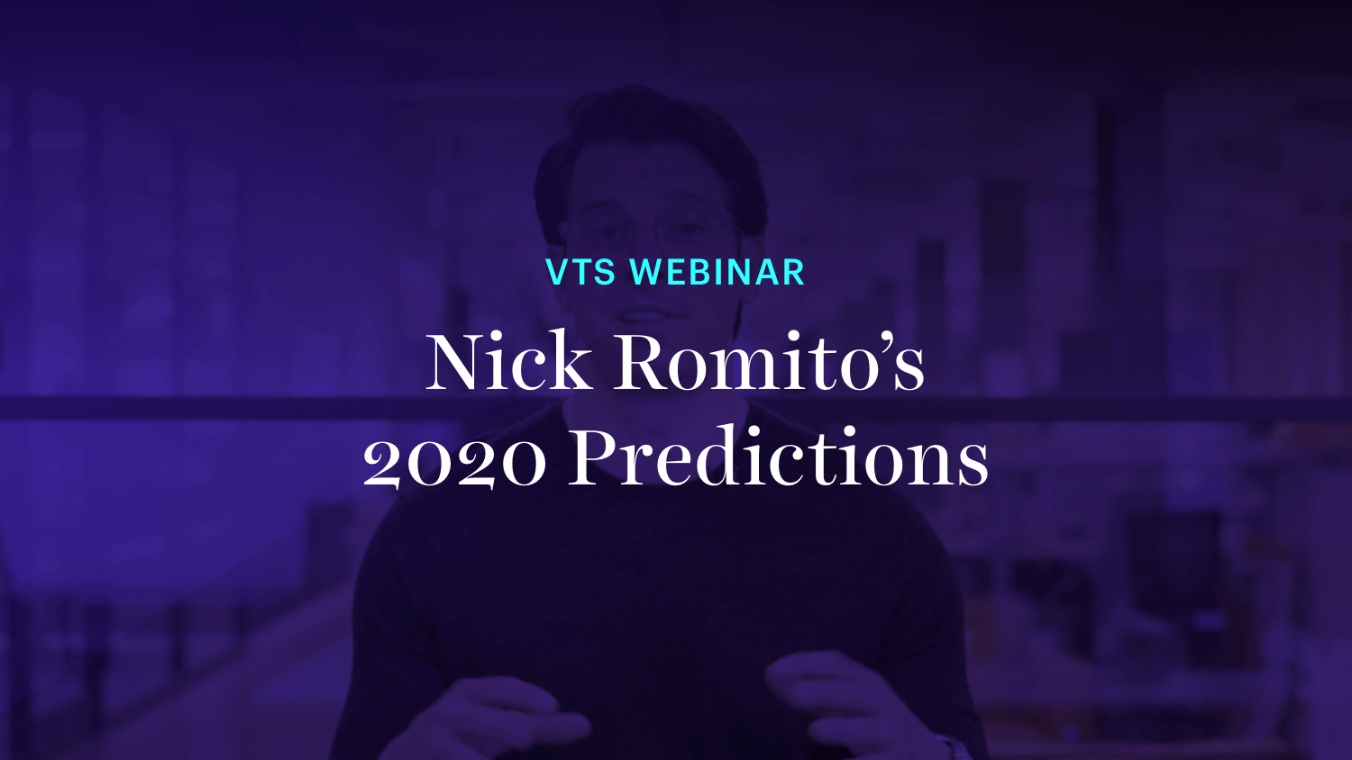 Nick Romito's 2020 Predictions Webinar