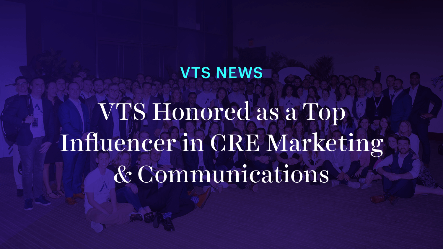 VTS Honored as a Top Influencer in CRE Marketing & Communications