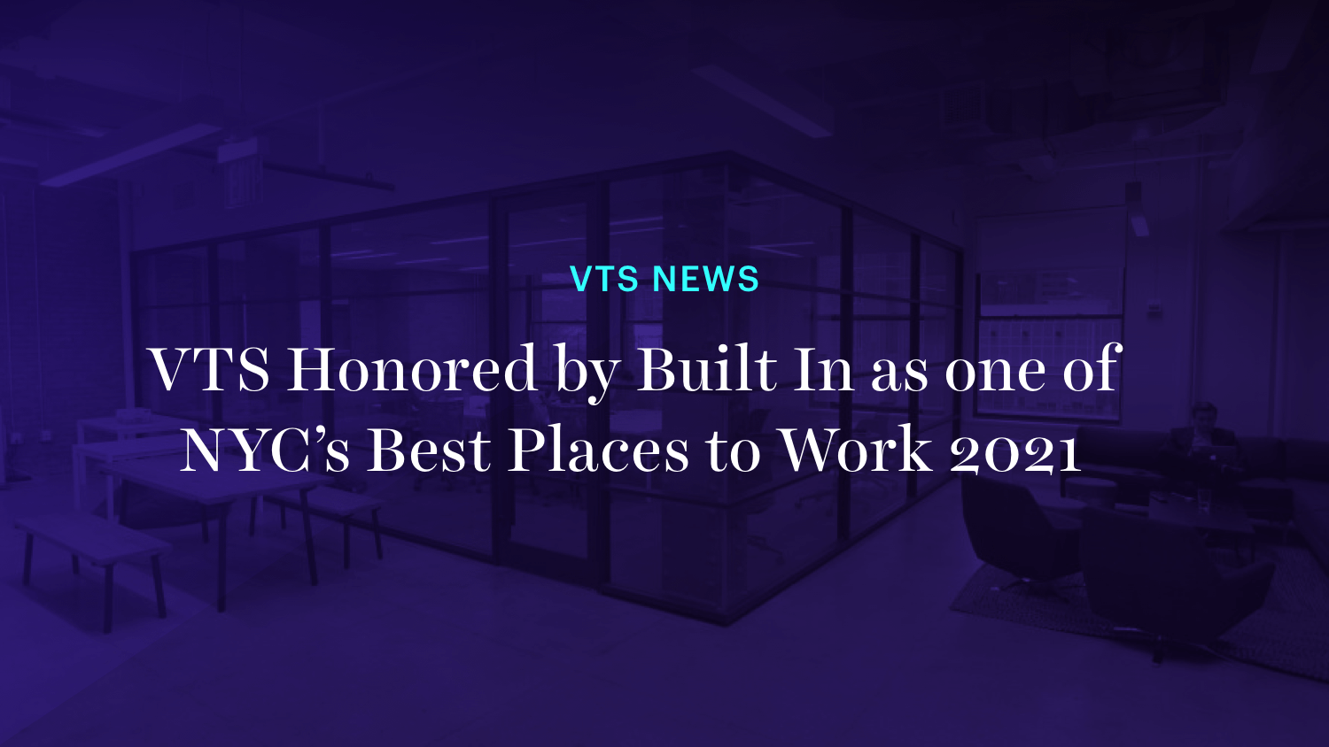 VTS Honored by Built In as one of NYC’s Best Places to Work 2021