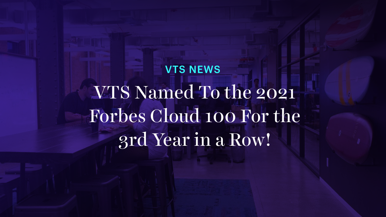 VTS Named To the 2021 Forbes Cloud 100 For the 3rd Year in a Row!